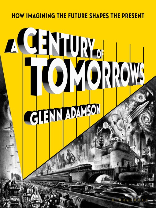 Title details for A Century of Tomorrows by Glenn Adamson - Available